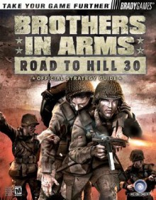 Brothers In Arms(Tm) Official Strategy Guide - Bart Farkas, Bart G. Farkas