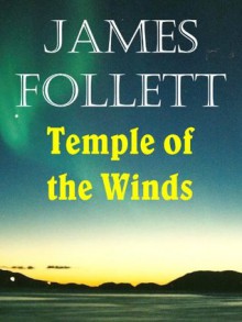 Temple of the Winds - James Follett