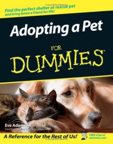 Adopting a Pet For Dummies - Eve Adamson