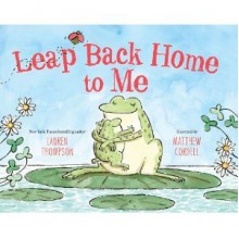 Leap Back Home to Me - Lauren Thompson, Matthew Cordell