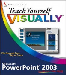 Teach Yourself Visually PowerPoint 2003 - Nancy C. Muir