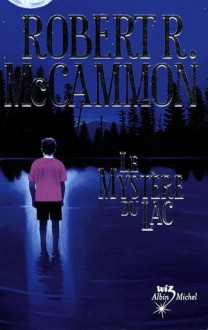 Le mystère du lac - Robert R. McCammon