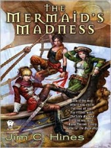 The Mermaid's Madness - Jim C. Hines