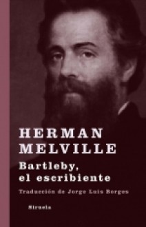 Bartleby, el escribiente - Herman Melville