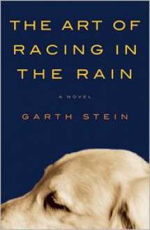 The Art of Racing in the Rain - Garth Stein