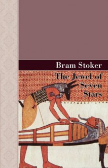 The Jewel of Seven Stars - Bram Stoker