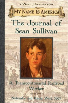 Journal Of Sean Sullivan, A Transcontinental Railroad Worker - William Durbin