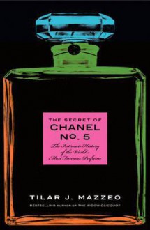 Secret Of Chanel No. 5 Anz, The - Tilar J. Mazzeo