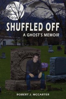 Shuffled Off - Robert J. McCarter