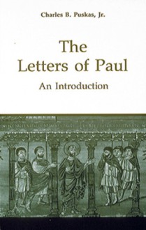 The Letters of Paul: An Introduction - Charles B. Puskas