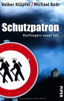 Schutzpatron - Volker Klüpfel, Michael Kobr