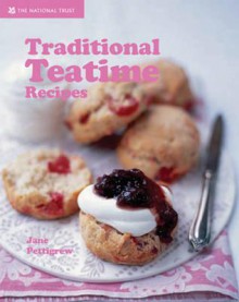 Traditional Teatime Recipes - Jane Pettigrew