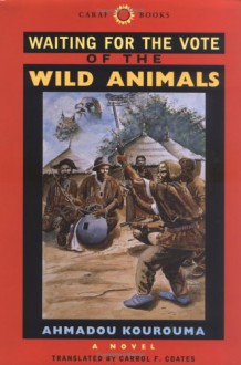 Waiting for the Vote of the Wild Animals - Ahmadou Kourouma