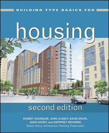 Housing - Joan Goody, John Clancy, Robert Chandler, Jean Lawrence, David Dixon, Stephen Kliment, Geoffrey Wooding