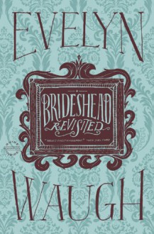 Brideshead Revisited - Evelyn Waugh