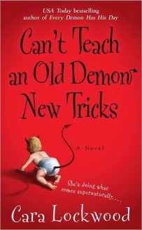 Can't Teach an Old Demon New Tricks - Cara Lockwood