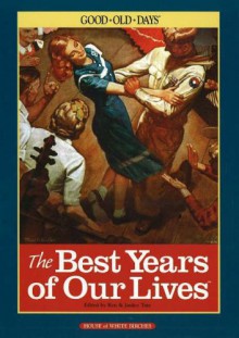 The Best Years of Our Lives: The Good Old Days - Ken Tate