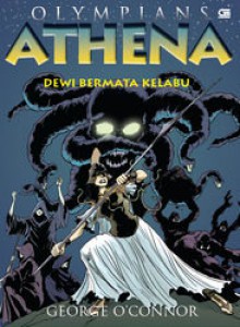 Athena: Dewi Bermata Kelabu (Olympians) - George O'Connor, Diniarty Pandia