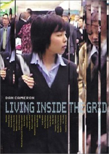 Living Inside The Grid - Dan Cameron