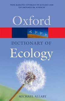 A Dictionary Of Ecology - Michael Allaby