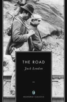 The Road (Annotated) - Jack London