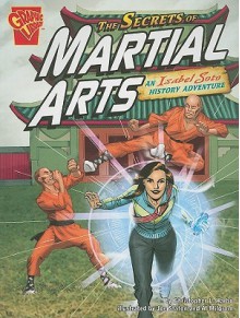 The Secrets of Martial Arts: An Isabel Soto History Adventure - Christopher L. Harbo, Joe Staton, Al Milgram