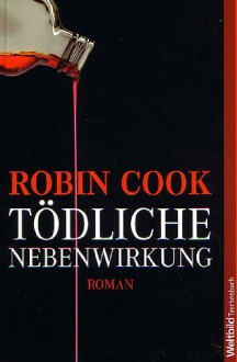 Tödliche Nebenwirkung - Robin Cook