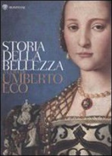 Storia della bellezza - Umberto Eco