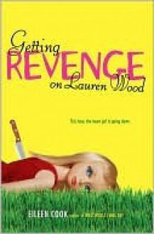 Getting Revenge on Lauren Wood - Eileen Cook