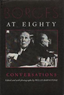 Borges at Eighty: Conversations - Jorge Luis Borges, Willis Barnstone