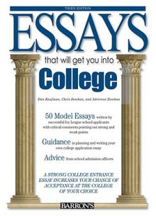 Essays That Will Get You into College - Chris Dowhan, Dan Kaufman, Adrienne Dowhan