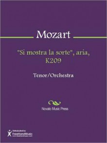 "Si mostra la sorte", aria, K209 - Wolfgang Amadeus Mozart