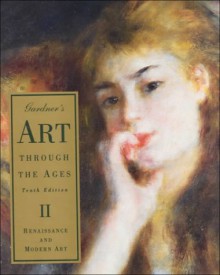 Art Through the Ages 2: Renaissance and Modern Art - Helen Gardner, Richard G. Tansey