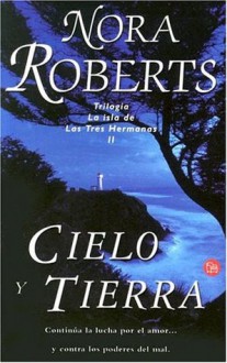 Cielo y tierra (La isla de las Tres Hermanas, #2) - Almudena De Mota, Nora Roberts