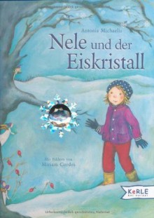 Nele und der Eiskristall - Antonia Michaelis, Miriam Cordes