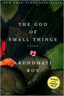 The God of Small Things - Arundhati Roy