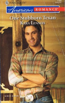 One Stubborn Texan - Kara Lennox