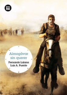 Almogavar sin querer - Fernando Lalana, Luis A. Puente