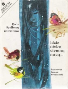 Idzie niebo ciemną nocą... - Ewa Szelburg-Zarembina