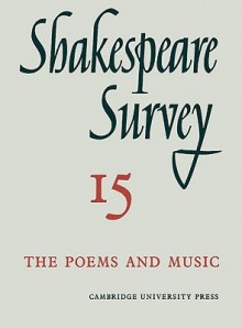 Shakespeare Survey 15: The Poems and Music - Allardyce Nicoll