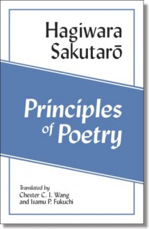 Principles Of Poetry: Shi No Genri (Cornell East Asia, No. 96) (Cornell East Asia Series) - Sakutaro Hagiwara, Hagiwara Sakutaro