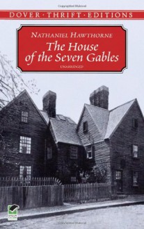 The House of the Seven Gables - Nathaniel Hawthorne