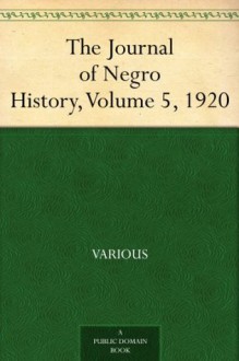 The Journal of Negro History, Volume 5, 1920 - Various