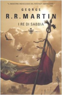 I re di sabbia - George R.R. Martin