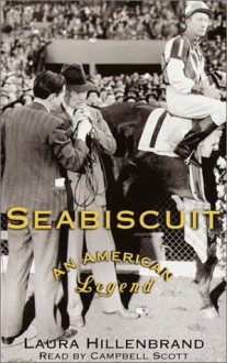 Seabiscuit: An American Legend - Campbell Scott, Laura Hillenbrand