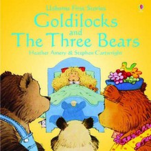 Goldilocks And The Three Bears - Heather Amery