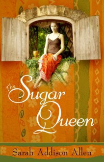 The Sugar Queen - Sarah Addison Allen