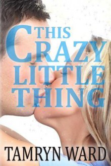 This Crazy Little Thing - Tamryn Ward, Tawny Taylor