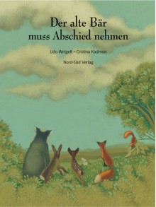 Der alte Bär muss Abschied nehmen - Udo Weigelt;Cristina Kadmon