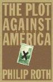 The Plot Against America - Philip Roth